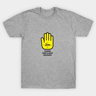 PLEASE KEEP A SAFE DISTANCE T-Shirt